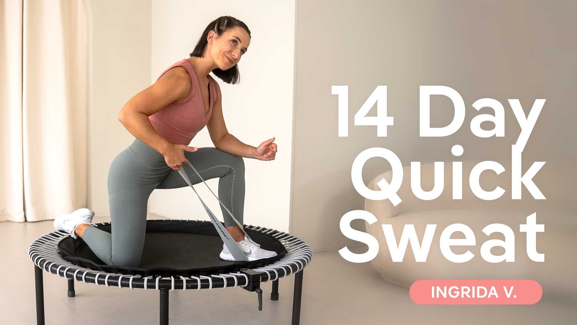 Workout Series: 14 Days Qucik Sweat with Ingrida